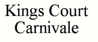 KINGS COURT CARNIVALE