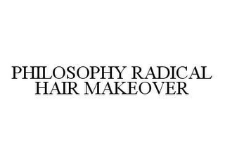 PHILOSOPHY RADICAL HAIR MAKEOVER