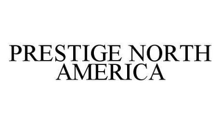 PRESTIGE NORTH AMERICA