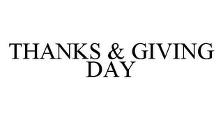 THANKS & GIVING DAY