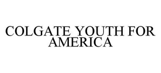 COLGATE YOUTH FOR AMERICA