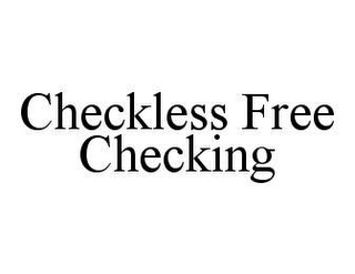 CHECKLESS FREE CHECKING