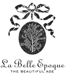 LA BELLE EPOQUE THE BEAUTIFUL AGE