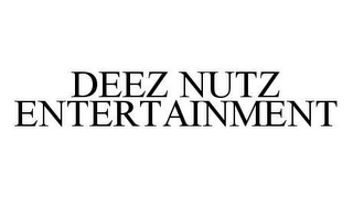 DEEZ NUTZ ENTERTAINMENT