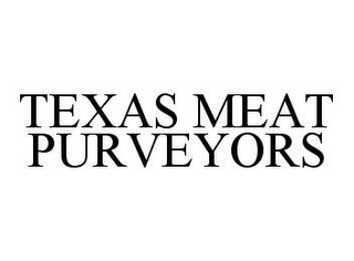 TEXAS MEAT PURVEYORS