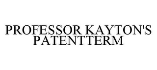 PROFESSOR KAYTON'S PATENTTERM