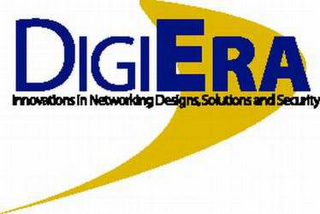 DIGIERA INNOVATIONS IN NETWORKING DESIGNS, SOLUTIONS AND SECURITY