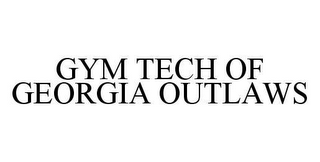 GYM TECH OF GEORGIA OUTLAWS