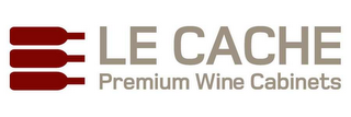 LE CACHE PREMIUM WINE CABINETS