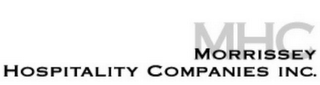 MHC MORRISSEY HOSPITALITY COMPANIES INC.