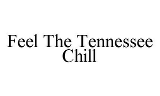 FEEL THE TENNESSEE CHILL