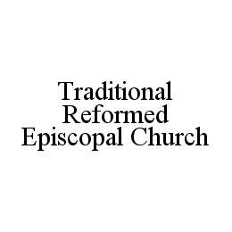 TRADITIONAL REFORMED EPISCOPAL CHURCH