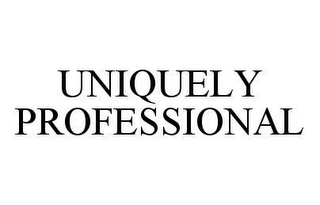UNIQUELY PROFESSIONAL