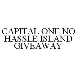 CAPITAL ONE NO HASSLE ISLAND GIVEAWAY