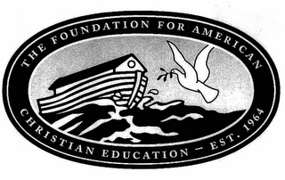 THE FOUNDATION FOR AMERICAN CHRISTIAN EDUCATION - EST. 1964