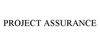 PROJECT ASSURANCE