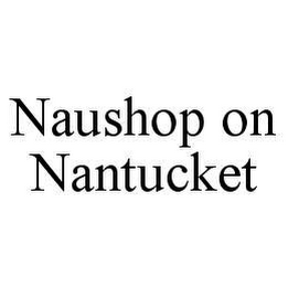 NAUSHOP ON NANTUCKET