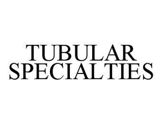 TUBULAR SPECIALTIES