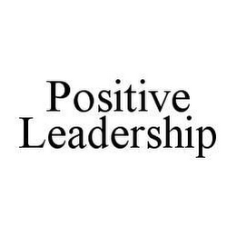 POSITIVE LEADERSHIP