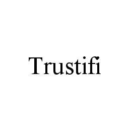 TRUSTIFI