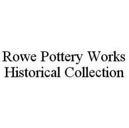 ROWE POTTERY WORKS HISTORICAL COLLECTION