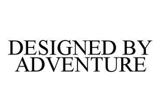 DESIGNED BY ADVENTURE