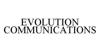 EVOLUTION COMMUNICATIONS