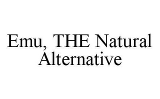 EMU, THE NATURAL ALTERNATIVE