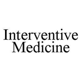 INTERVENTIVE MEDICINE