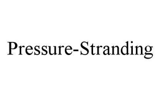 PRESSURE-STRANDING