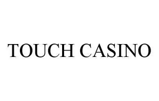 TOUCH CASINO