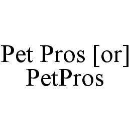 PET PROS [OR] PETPROS