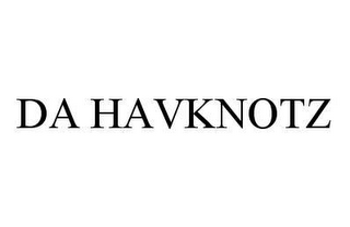 DA HAVKNOTZ