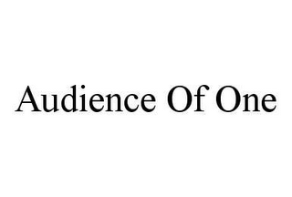 AUDIENCE OF ONE