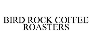 BIRD ROCK COFFEE ROASTERS