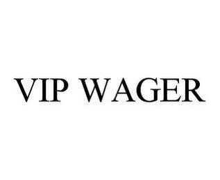 VIP WAGER