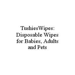 TUSHIESWIPES: DISPOSABLE WIPES FOR BABIES, ADULTS AND PETS