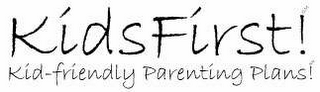 KIDSFIRST! KID-FRIENDLY PARENTING PLANS!