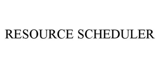 RESOURCE SCHEDULER