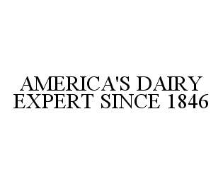 AMERICA'S DAIRY EXPERT SINCE 1846