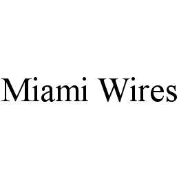 MIAMI WIRES