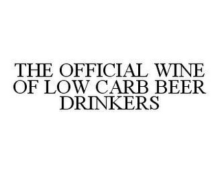 THE OFFICIAL WINE OF LOW CARB BEER DRINKERS