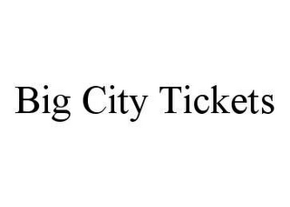 BIG CITY TICKETS