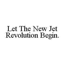 LET THE NEW JET REVOLUTION BEGIN.