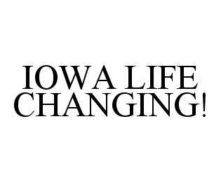 IOWA LIFE CHANGING!