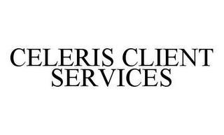 CELERIS CLIENT SERVICES