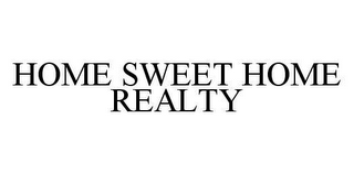 HOME SWEET HOME REALTY