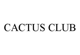 CACTUS CLUB