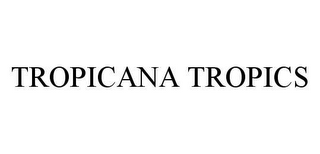 TROPICANA TROPICS