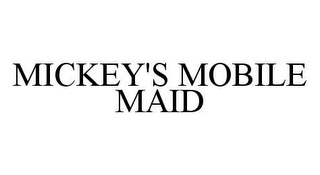 MICKEY'S MOBILE MAID